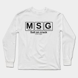 MSG Periodic Table, Salt on crack - Uncle Roger Long Sleeve T-Shirt